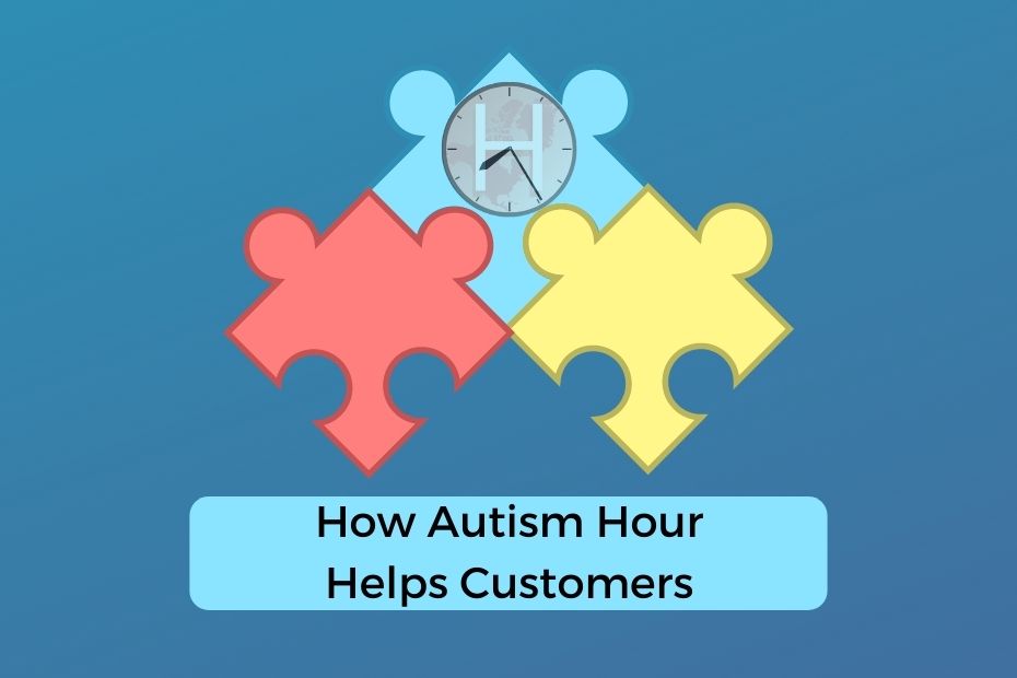 Blog Banner for How Autism Hour Helps Customers